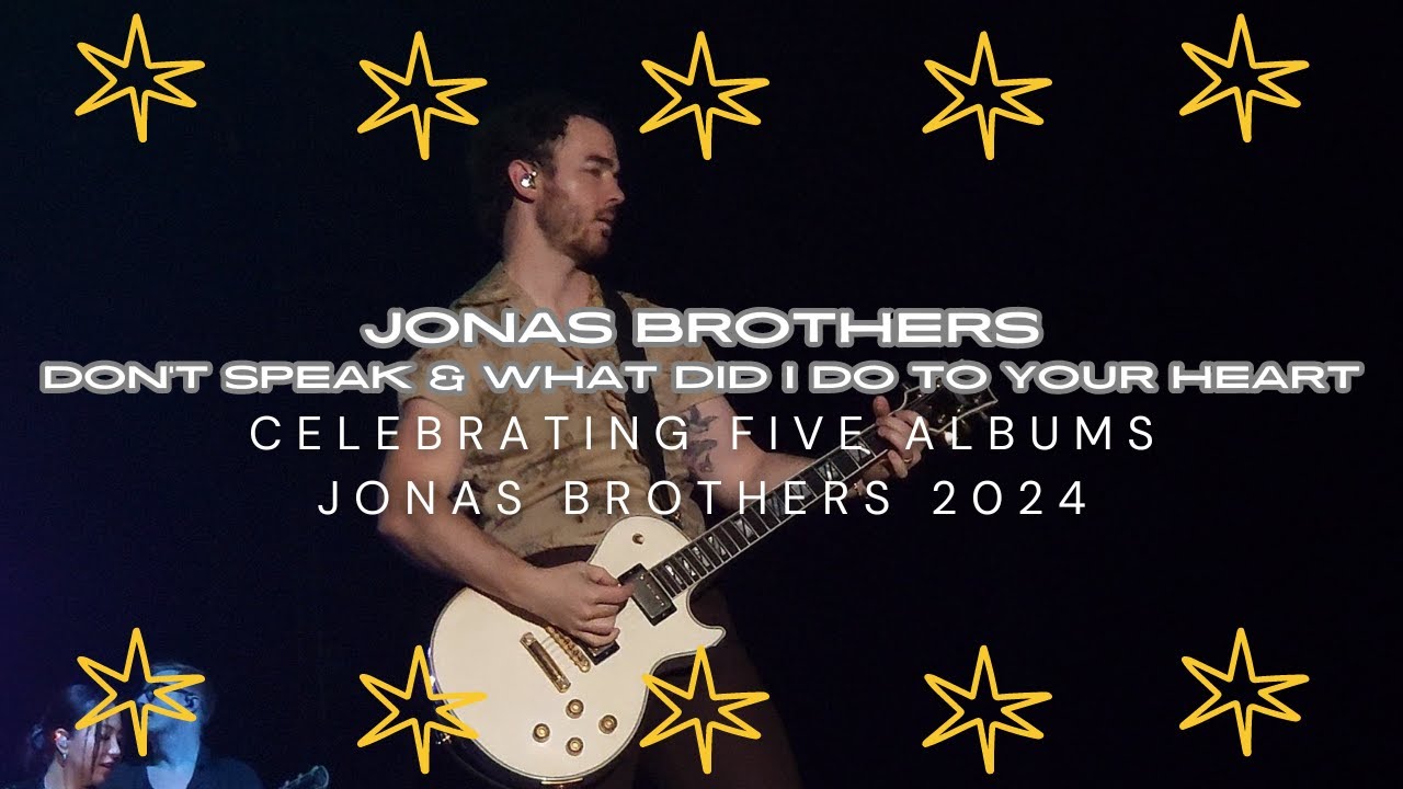 DON'T SPEAK & WHAT DID I DO TO YOUR HEART - JONAS BROTHERS [CELEBRATING