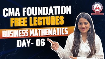 Business Mathematics Day 06: CMA Foundation Free Lectures | Akash Agarwal Classes