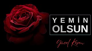 Yemin Olsun Yücel Kesen Hemen Şimdi Dinle Ve Bize Katıl [Müzik]