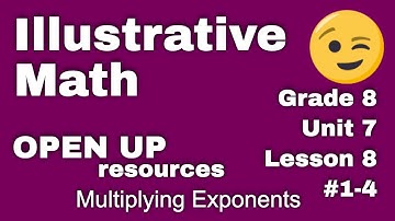 😉 8th Grade, Unit 7 Lesson 8 Numbers 1-4 "Multiplying Exponents" Illustrative Math