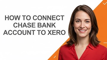 How to Connect Chase Bank Account to Xero - AshleyHowTo