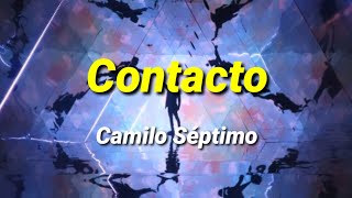 Camilo Séptimo - Contacto | Lyrics/Letra