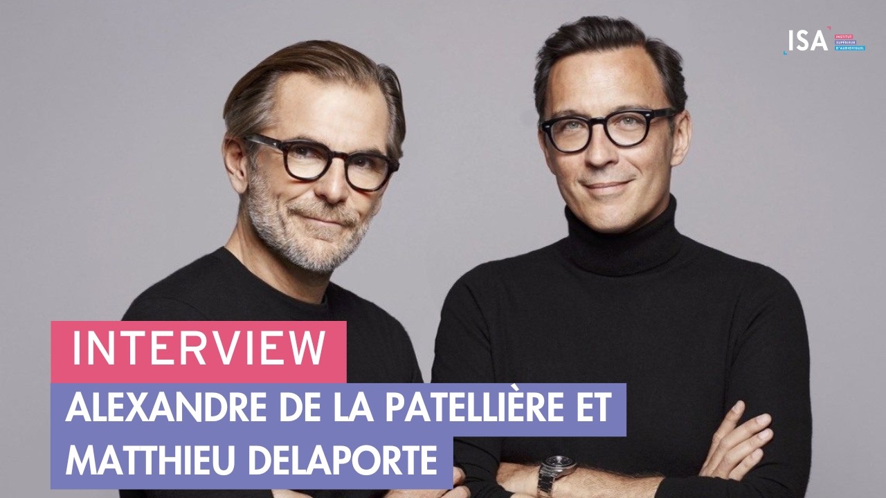 ISA PARIS | Alexandre de La Patellière et Matthieu Delaporte
