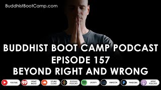 Beyond Right and Wrong by Timber Hawkeye (Buddhist Boot Camp) 1,804 views 5 months ago 7 minutes, 34 seconds