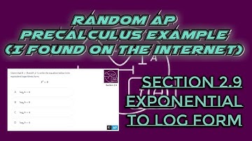 AP Precalculus Section 2.9 Example: Write an Exponential Equation as a Logarithmic Equation