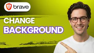 How to Change Background in Brave Browser [2026 Full Guide] screenshot 5