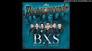 Video thumbnail of "BXS (Bryndis X Siempre) - Popurrí (Otra Ocupa Mi Lugar, Te He Prometido & Pero Tú No Estás)."