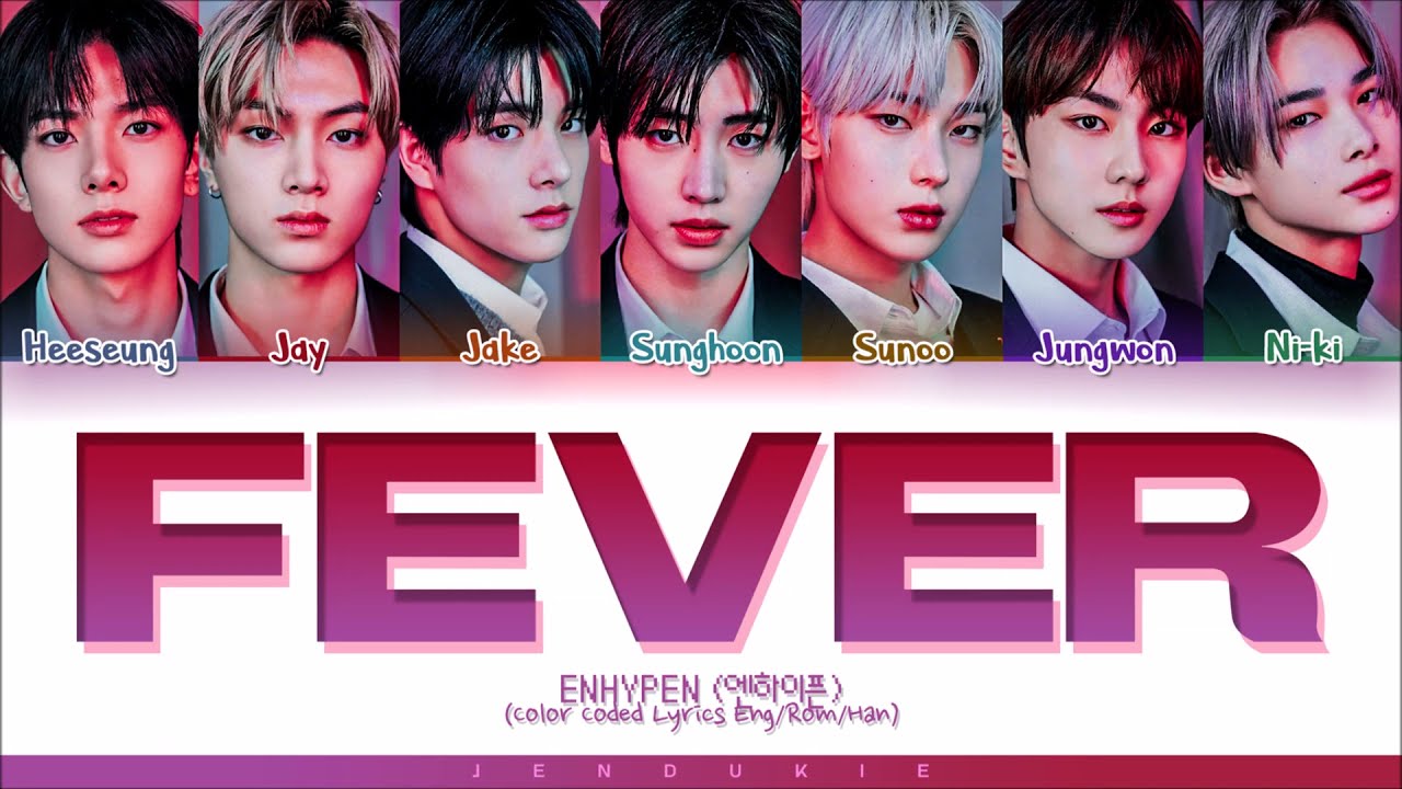 ENHYPEN Fever Lyrics (엔하이픈 Fever 가사) (Color Coded Lyrics Eng/Rom/Han) -  YouTube