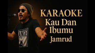 Kau Dan Ibumu - Jamrud Karaoke
