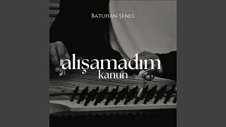 Video thumbnail of "Batuhan Senel - Alışamadım Kanun"