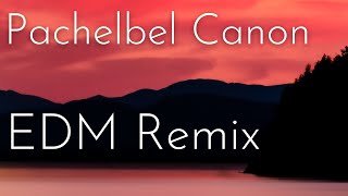 Pachelbel Canon in D (EDM Remix) - Chris Justin