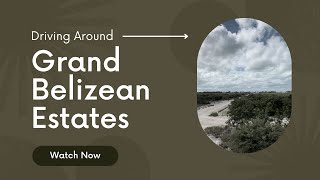 Driving through Grand Belizean Estates at Secret Beach Belize!