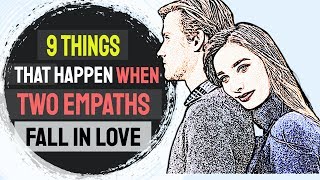 9 Things That Happen When Two Empaths Fall In Love