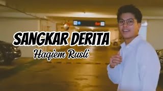 Download Lagu 🔴Sangkar Derita - Haqiem Rusli  (Lirik) MP3