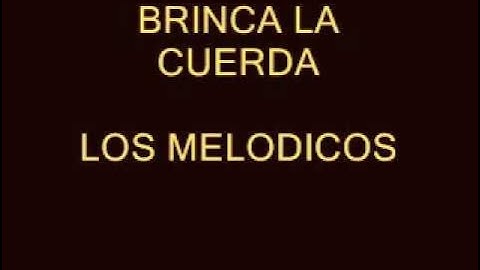 BRINCA LA CUERDA - LOS MELÓDICOS