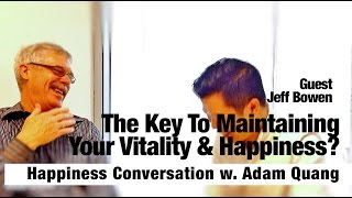 The Key To Maintaining Your Vitality And Happiness