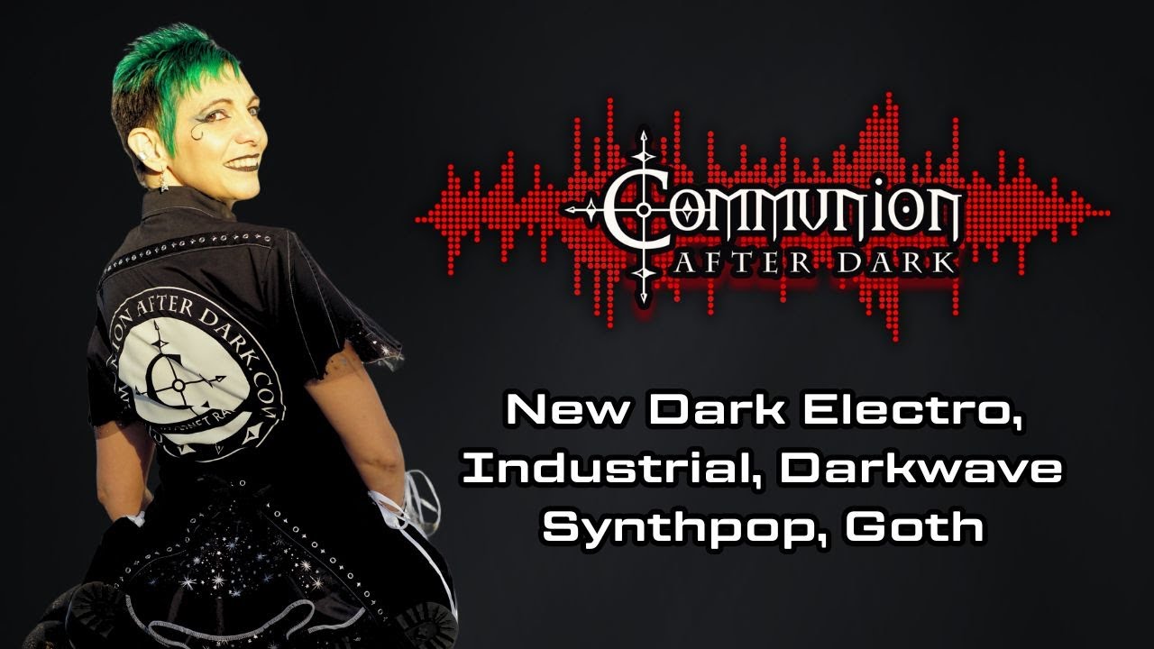 Communion After Dark - Dark Alternative, Electro, Synthpop, Goth - 02/02/2026