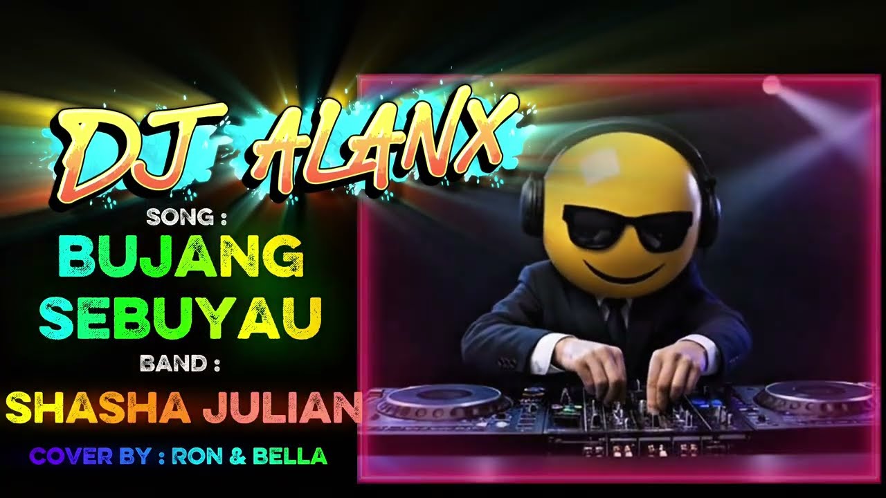 DJ Alanx Remix | Bujang Sebuyau | Shasha Julian (Cover by Ron & Bella)