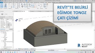 REVİT'TE TONOZ ÇATI ÇİZİMİ _ Belirli Eğimde Tonoz Çatı Çizimi _ Mimari Proje