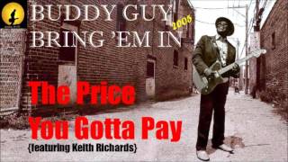 Video thumbnail of "Buddy Guy - The Price You Gotta Pay [feat. Keith Richards] (Kostas A~171)"