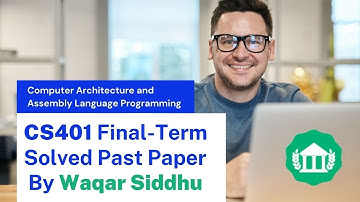 CS401 Final Term Solved MCQs and Subjective by Waqar Siddhu & Moaaz Past Papers Solution | VU NET