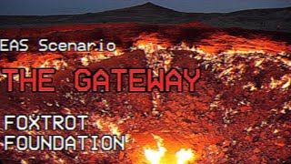 The Gateway [EAS Scenario/Analog Horror] - Foxtrot Foundation