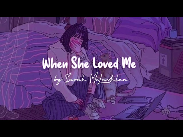 When She Loved Me (Cover) - Sarah McLachlan // Lyrics video class=