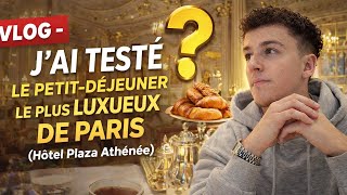VLOG - J’ai testé le petit-déjeuner le plus luxueux de Paris (Hôtel Plaza Athénée)