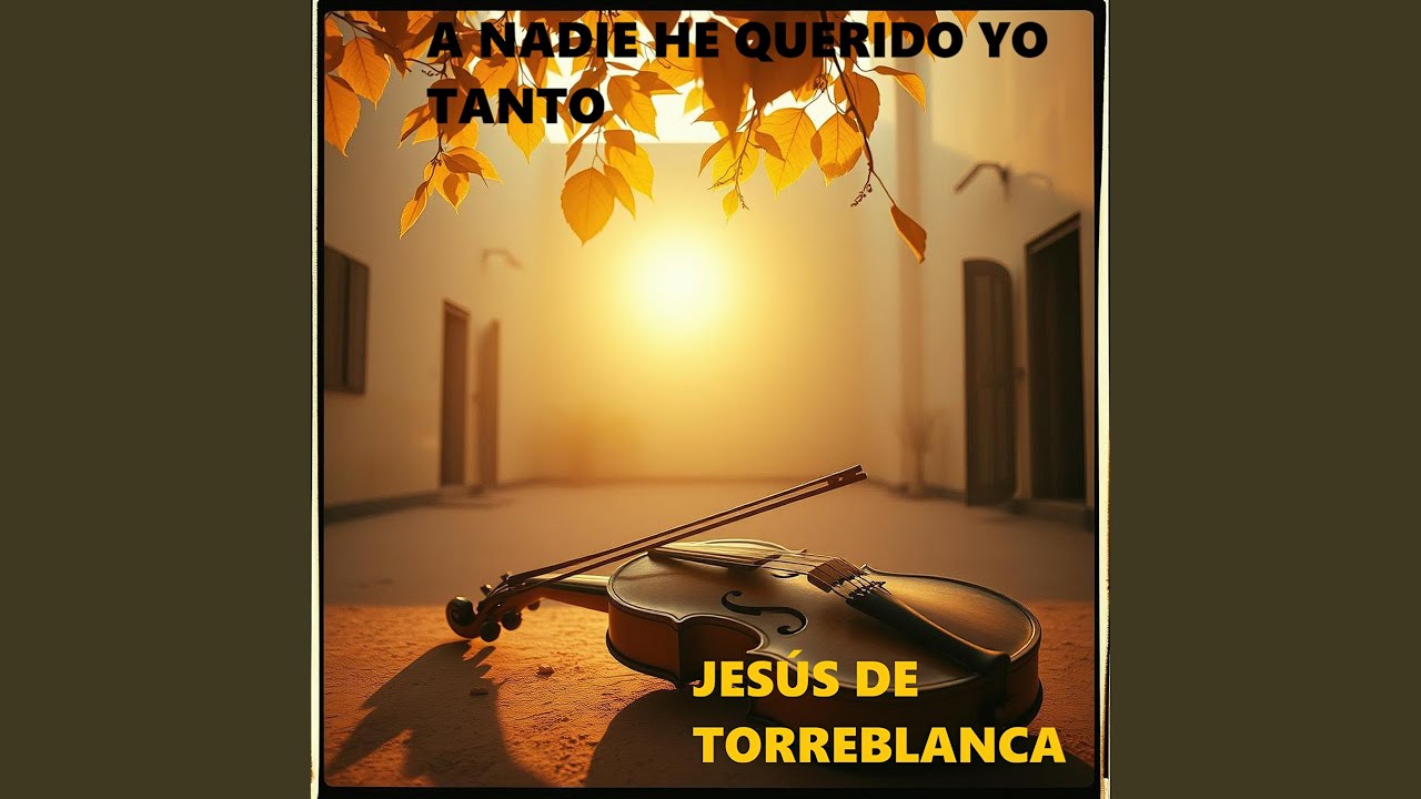 A Nadie He Querido Yo Tanto