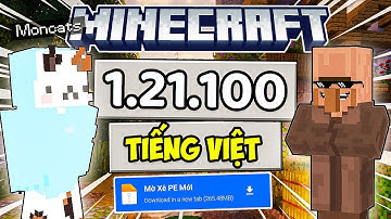 🔥Cách Tải Minecraft PE 1.21.100.22 Tiếng Việt Mới - XboxLive - Nhiều Tính Năng Mới | MCPE 1.21.92