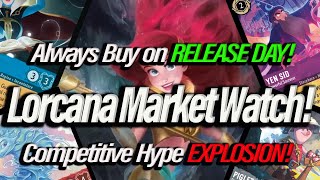 Disney Lorcana Market Watch! Always Buy on RELEASE DAY! Competitive Hype EXPLOSION! (2024)