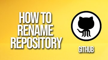 How To Rename A Repository GitHub Tutorial