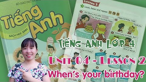 Tiếng Anh lớp 4 - Unit 4 - When