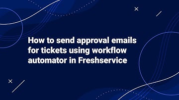 How to send Approval Emails for Tickets using Workflow Automator in Freshservice