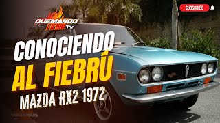 Mazda Rx2 1972 | Quemando Fiebre TV