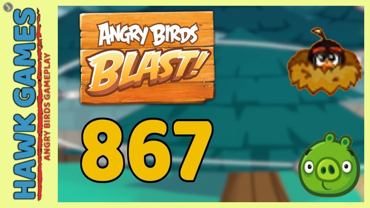 Angry Birds Blast Level 867 - 3 Stars Walkthrough, No Boosters