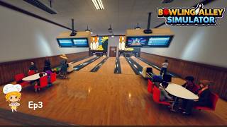 Bowling Alley Simulator - Things are looking Up - Ep:3 - No Commentary