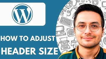 How to Adjust Header Size in Wordpress - 2025 (Quick & Easy)