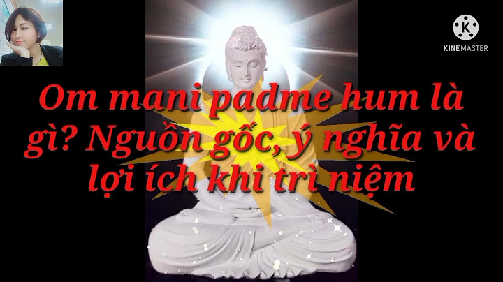 Om mani padme hum nghĩa là gì