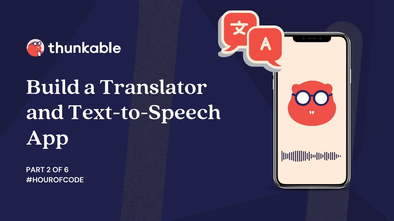Hour of Code 2023 - Build a Translator and Text-to-Speech App (2 of 6 ...