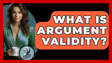 What Is Argument Validity? - Philosophy Beyond