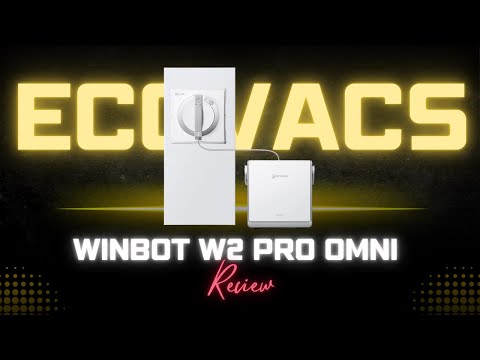 Goodbye Dirty Windows Forever! ECOVACS WINBOT W2 PRO OMNI Review