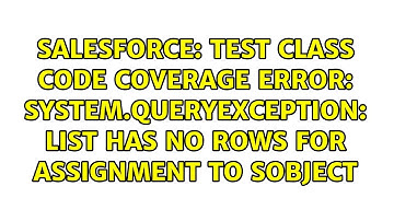 Test Class code coverage error: System.QueryException: List has no rows for assignment to SObject