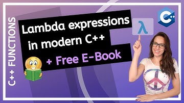 Lambda expressions in modern C++ (in depth step by step tutorial)