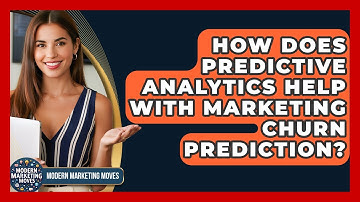 How Does Predictive Analytics Help With Marketing Churn Prediction? - Modern Marketing Moves