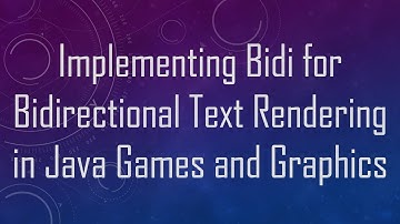 Implementing Bidi for Bidirectional Text Rendering in Java Games and Graphics