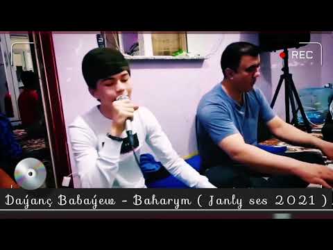 Dayanch Babayew - Baharym ( Janly ses #2021 )