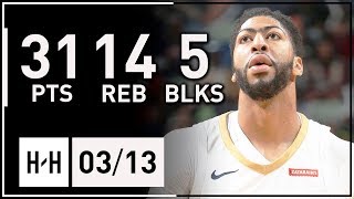 Anthony Davis Full Highlights Pelicans vs Hornets (2018.03.13) - 31 Pts, 14 Reb, 5 Blocks, CLUTCH!