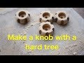 DIY 木製ノブ　Make a knob with a hard tree