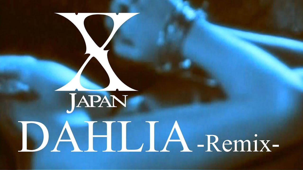 X Japan   DAHLIA RemixHD 歌詞付